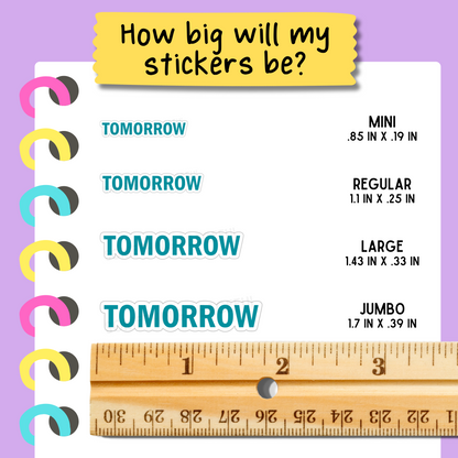 Tomorrow Bold Text Sticker Sheet - Customizable